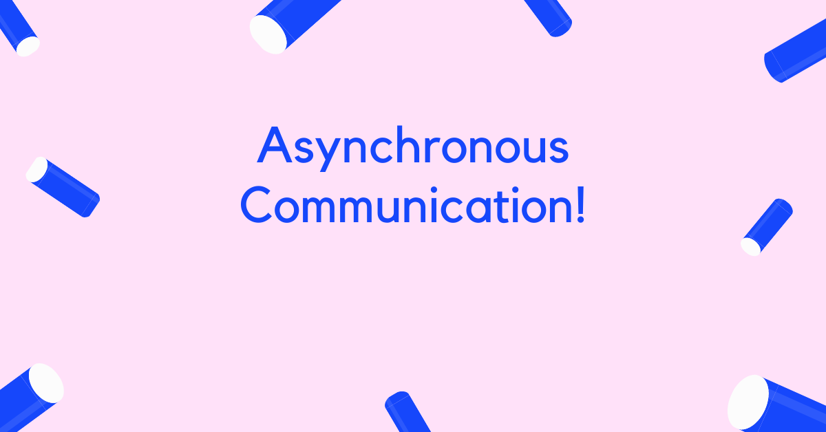 Asynchronous Communication