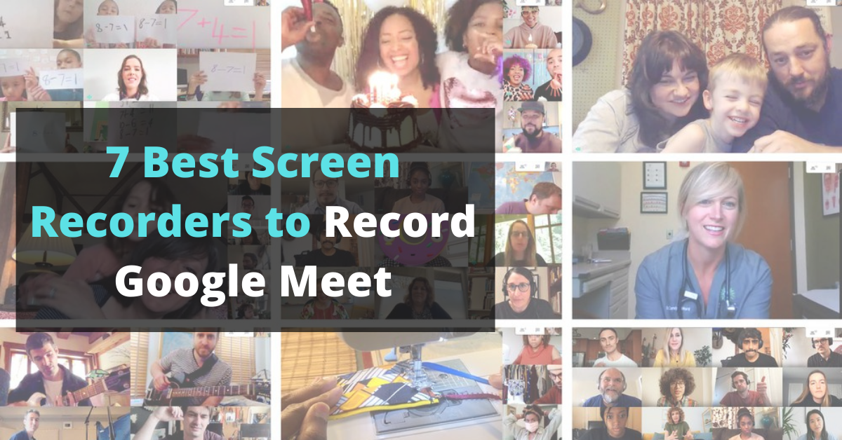 10 Best Screen Recorders to Record Google Meet