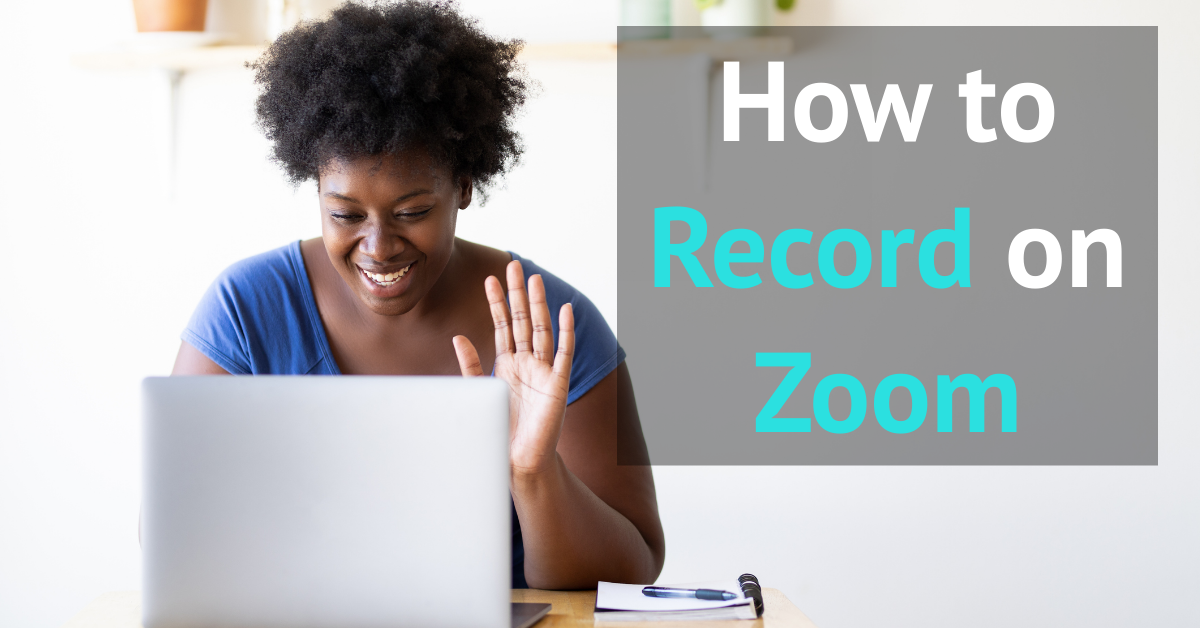 Record on Zoom for Free A stepbystep guide (with video)