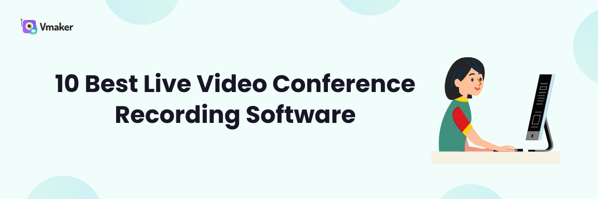 Best tools to record live video conference