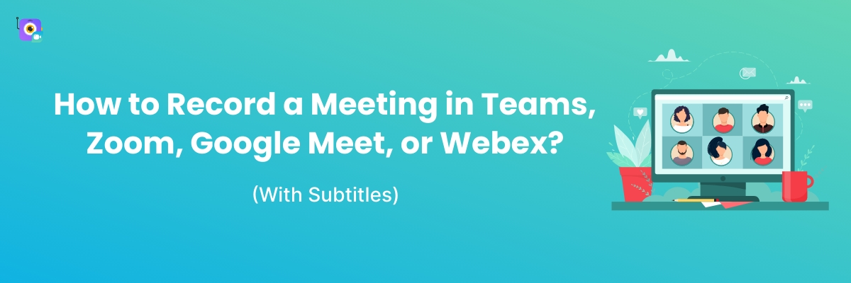 How to record online meetings with subtitle