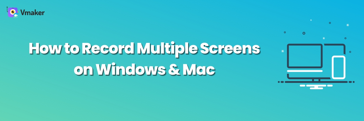 How to record multiple screens on windows mac