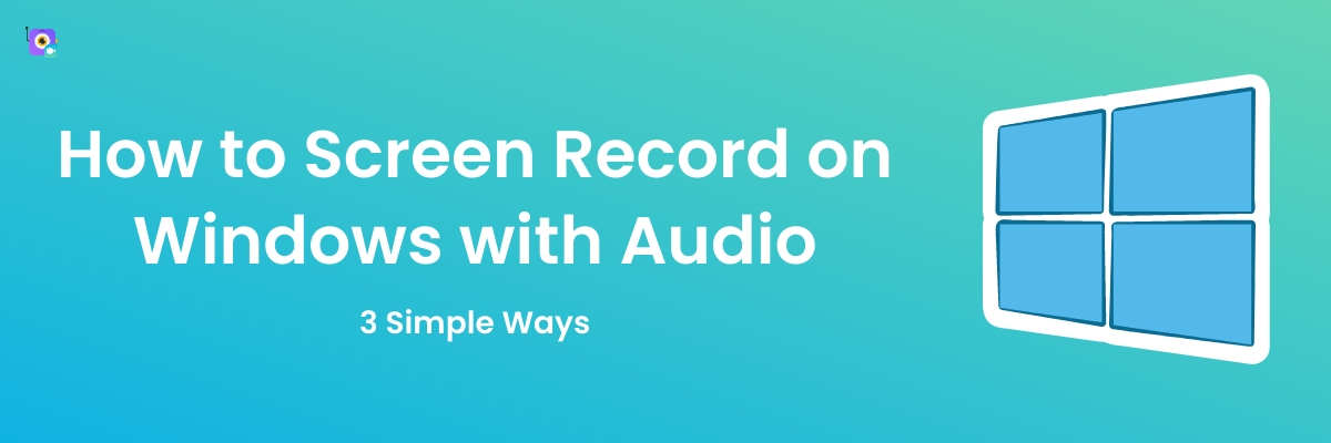 Screen Record on Windows with Audio