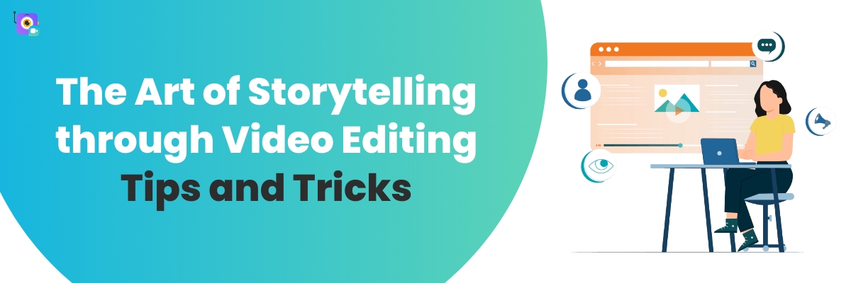 Storytelling through Video Editing