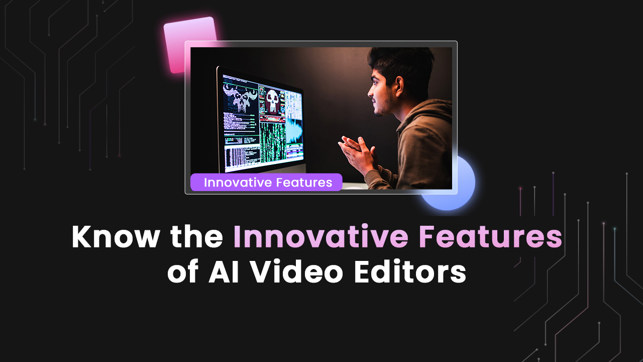 innovative feature of ai video editor